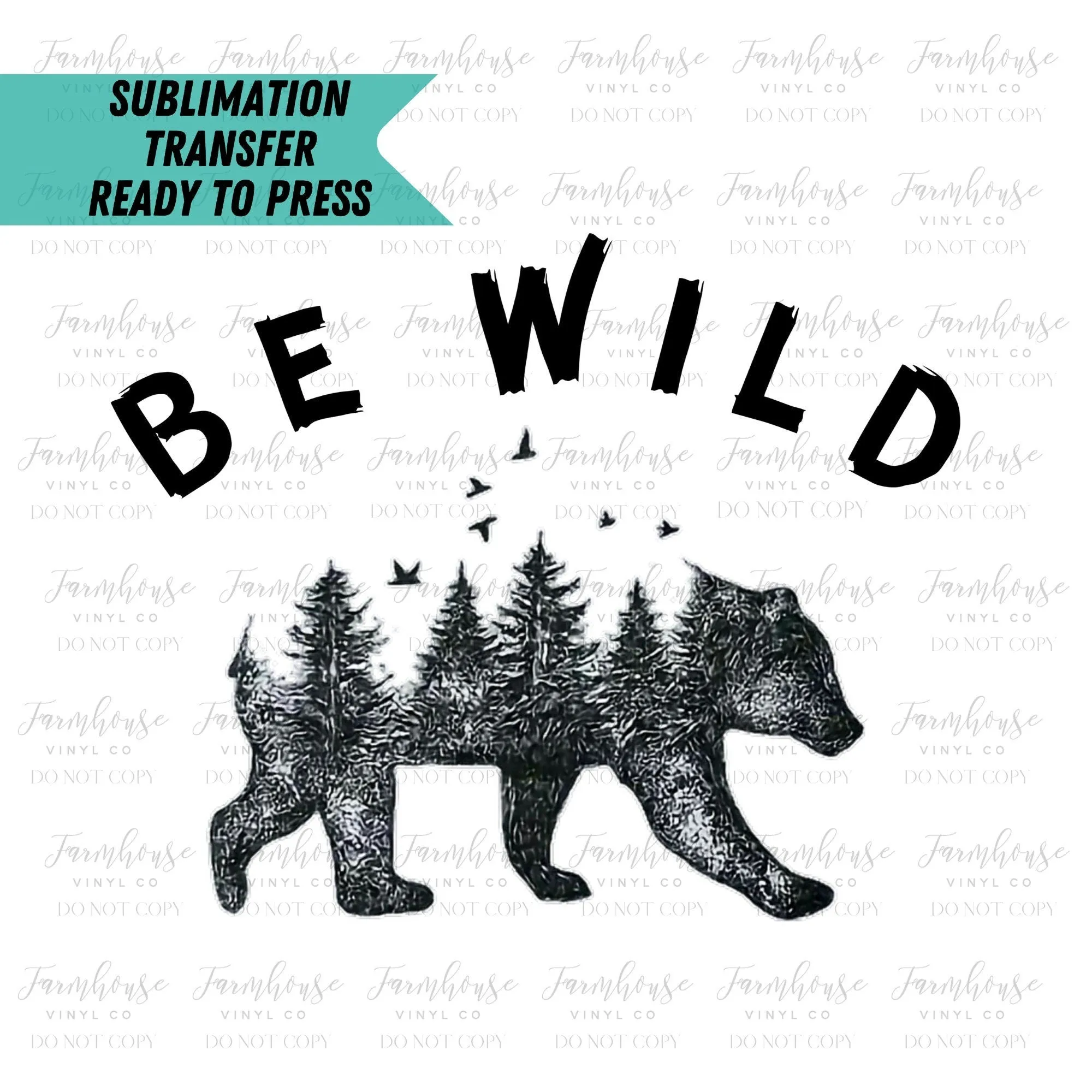 Be Wild Bear Outdoor Camping   Ready to Press Sublimation Transfer