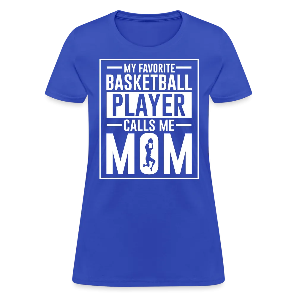 My Favorite Basketball Player Call Me Mom T-Shirt