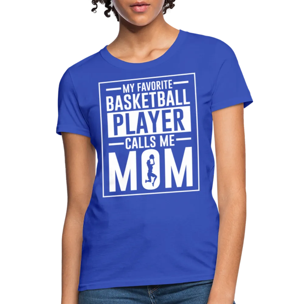 My Favorite Basketball Player Call Me Mom T-Shirt