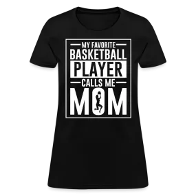 My Favorite Basketball Player Call Me Mom T-Shirt