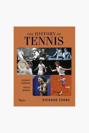 The History of Tennis: Legendary Champions. Magical Moments.